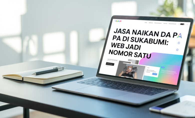 Jasa naikan DA PA di Sukabumi Web Jadi Nomor Satu